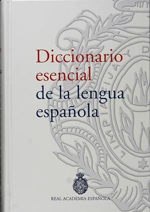 Diccionario esencial de la lengua espa&ntilde;ola (NUEVAS OBRAS REAL ACADEMIA)
