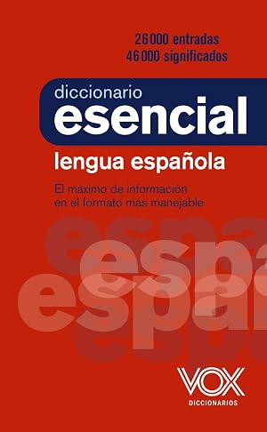 Diccionario Esencial de la Lengua Espa&ntilde;ola (VOX - Lengua Espa&ntilde;ola - Diccionarios Generales)