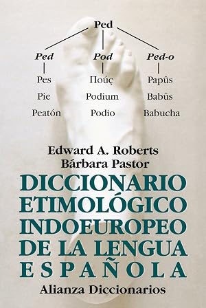 Diccionario etimol&oacute;gico indoeuropeo de la lengua espa&ntilde;ola (Alianza Diccionarios (Ad))