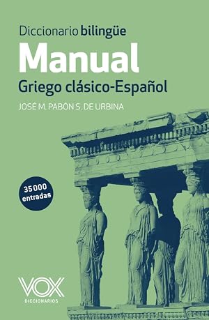 Diccionario Manual Griego. Griego cl&aacute;sico-Espa&ntilde;ol (Diccionarios Latin / Griego)