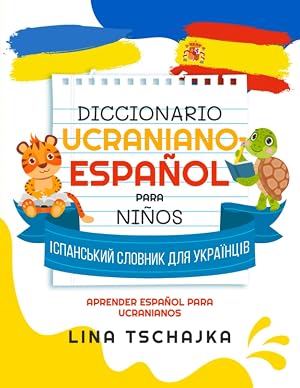 Diccionario ucraniano - espa&ntilde;ol para ni&ntilde;os: Іспанський словник для українців - Aprender espa&ntilde;ol para ucranianos