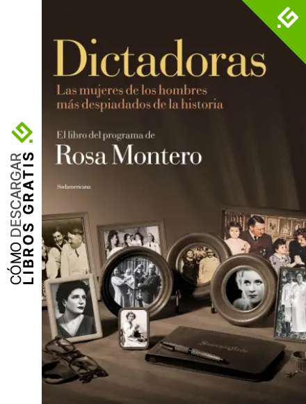 Dictadoras: Las mujeres de los hombres m&aacute;s despiadados de la historia