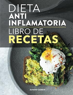 Dieta antiinflamatoria el libro de RECETAS: Sanar comiedo, se puede! Recetas f&aacute;ciles para combatir la inflamaci&oacute;n, perder peso y fortalecer el sistema inmunol&oacute;gico. Plan de alimentaci&oacute;n incluido