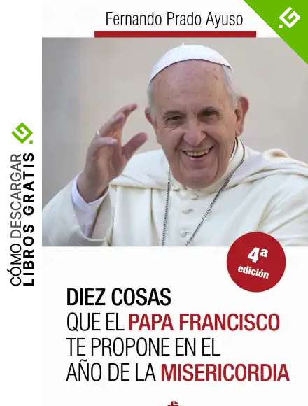 Diez cosas que el papa Francisco te propone en el A&ntilde;o de la Misericordia