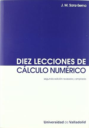 DIEZ LECCIONES DE C&Aacute;LCULO NUM&Eacute;RICO (Segunda Edici&oacute;n revisada y ampliada)
