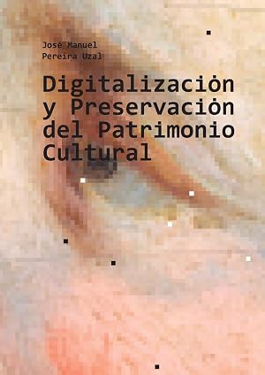Digitalizaci&oacute;n y Preservaci&oacute;n del Patrimonio Cultural