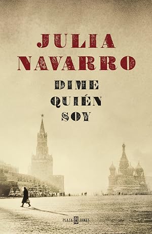 Dime qui&eacute;n soy (Julia Navarro)