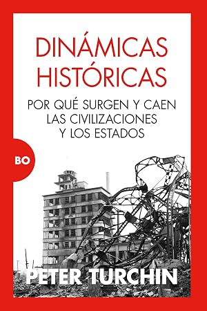 Din&aacute;micas hist&oacute;ricas. Por qu&eacute; los Estados surgen y caen (Bo)