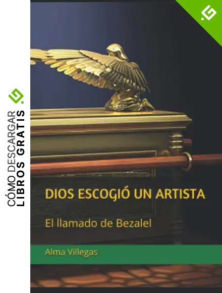 Dios escogi&oacute; un artista: El llamado de Bezalel