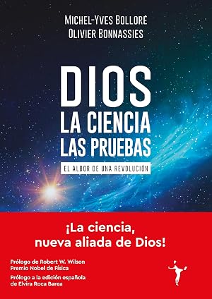 Dios - La ciencia - Las pruebas: El albor de una revoluci&oacute;n (Ensayos) -Espa&ntilde;ol