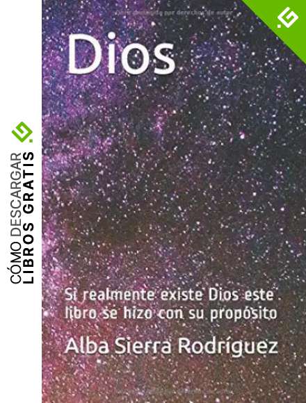 Dios: Si realmente existe Dios este libro se hizo con su prop&oacute;sito (Primera)