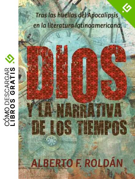 Dios y la narrativa de los tiempos: Tras las huellas del Apocalipsis en la literatura latinoamericana