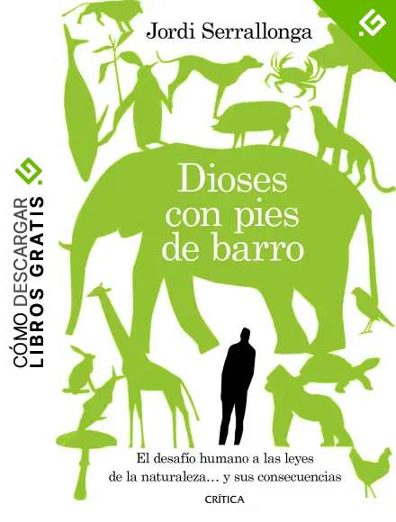 Dioses con pies de barro: El desaf&iacute;o humano a las leyes de la naturaleza... y sus consecuencias (Drakontos)