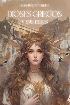 DIOSES GRIEGOS Y SUS MITOS | Mitolog&iacute;a griega explicada: Aprende sobre los Primigenios y los Ol&iacute;mpicos con esta gu&iacute;a de deidades griegas