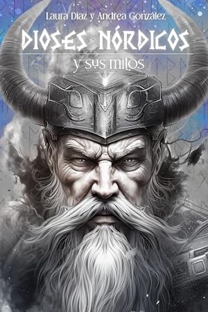 DIOSES N&Oacute;RDICOS Y SUS MITOS. Mitolog&iacute;a n&oacute;rdica explicada.: Aprende sobre los J&ouml;tunn, los Aesir y los Vanir con esta gu&iacute;a de deidades n&oacute;rdicas