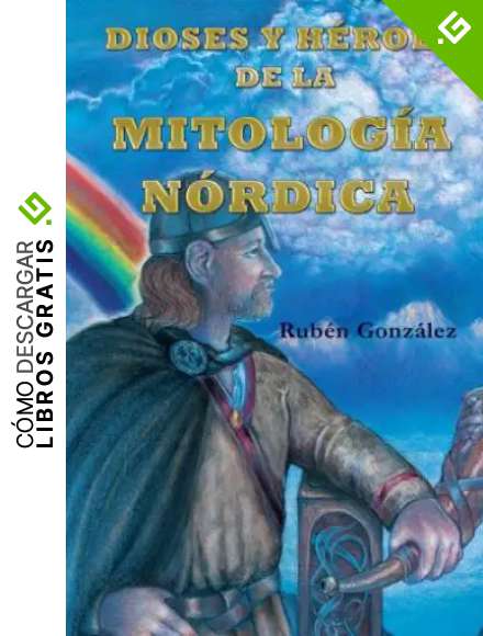 Dioses y H&eacute;roes de la Mitolog&iacute;a N&oacute;rdica