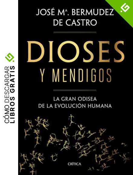 Dioses y mendigos: La gran odisea de la evoluci&oacute;n humana (Drakontos)