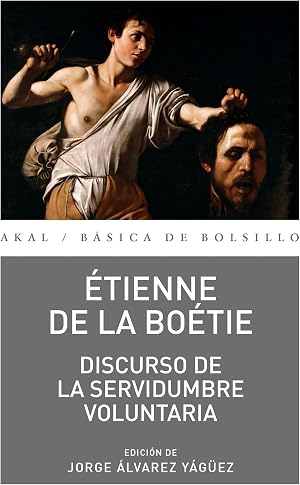 Discurso de la servidumbre voluntaria: 361 (B&aacute;sica de Bolsillo)