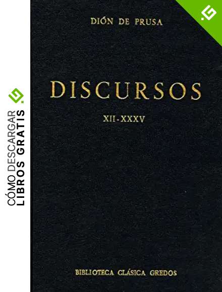 Discursos (dion prusa) xii-xxxv (B. B&Aacute;SICA GREDOS)