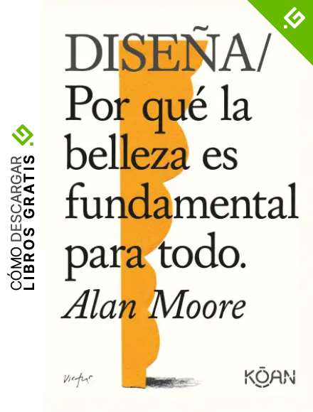 Dise&ntilde;a: Por qu&eacute; la belleza es fundamental para todo (DO BOOKS)