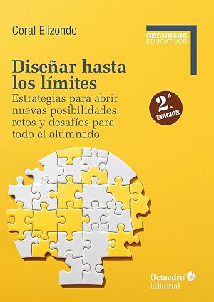 Dise&ntilde;ar hasta los l&iacute;mites: Estrategias para abrir nuevas posibilidades, retos y desaf&iacute;os para todo el alumnado (Recursos Educativos)