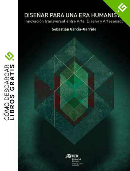 Dise&ntilde;ar para una era humanista: Innovaci&oacute;n transversal entre Arte, Dise&ntilde;o y Artesanado (Proyecta n&ordm; 7)
