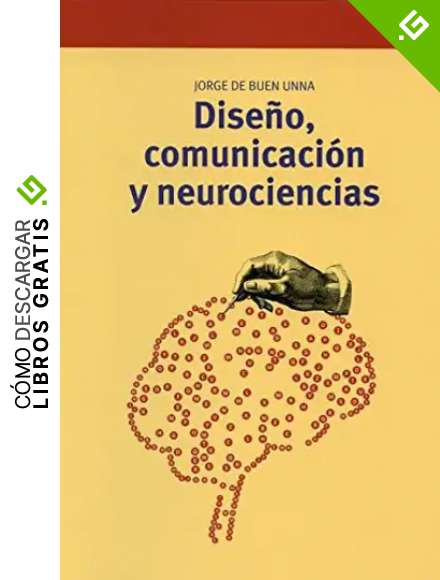Dise&ntilde;o, comunicaci&oacute;n y neurociencias (Biblioteconom&iacute;a y Administraci&oacute;n Cultural)