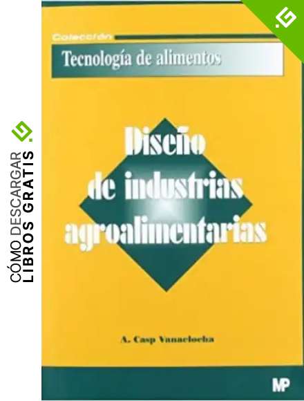 Dise&ntilde;o de industrias agroalimentarias (Industrias Alimentarias)