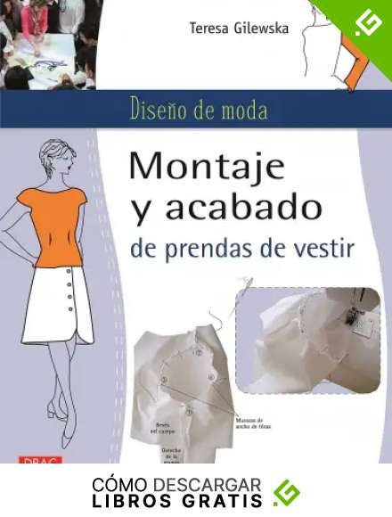 Dise&ntilde;o De Moda. Montaje Y Acabado De Prendas De Vestir