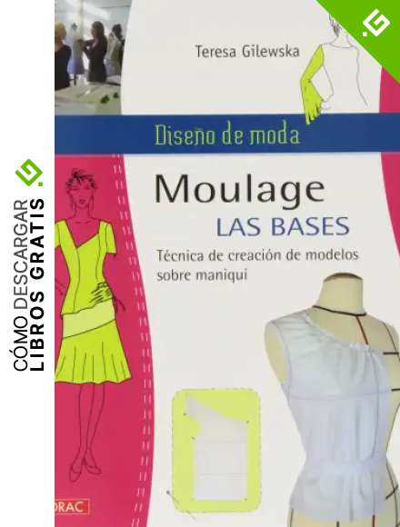 Dise&ntilde;o de moda. Moulage. Las bases (Labores (drac))