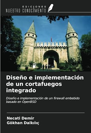 Dise&ntilde;o e implementaci&oacute;n de un cortafuegos integrado: Dise&ntilde;o e implementaci&oacute;n de un firewall embebido basado en OpenBSD