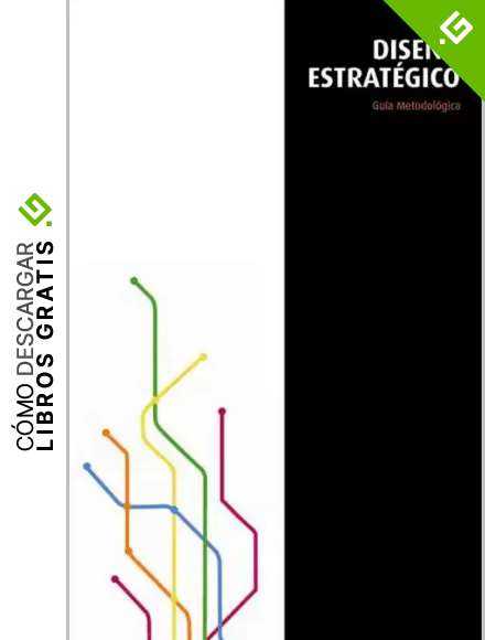 Dise&ntilde;o Estrat&eacute;gico: Gu&iacute;a Metodol&oacute;gica