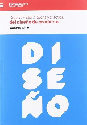 DISE&Ntilde;O. HISTORIA, TEOR&Iacute;A Y PR&Aacute;CTICA DEL DISE&Ntilde;O