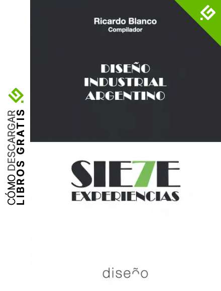 Dise&ntilde;o industrial argentino: Siete experiencias