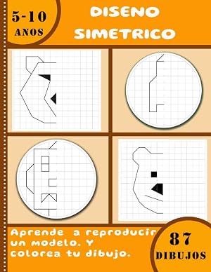 Diseno simetrico &ndash; Aprende a reproducir un modelo &ndash; y colorea tu dibujo &ndash; 87 dibujos &ndash; 5-10 anos: Libro infantil - Aprender a dibujar - formato grande 21.59 x 27.94cm