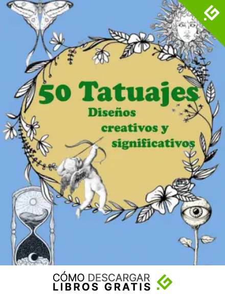 Dise&ntilde;os de tatuajes: 50 dise&ntilde;os de tatuajes creativos y significativos