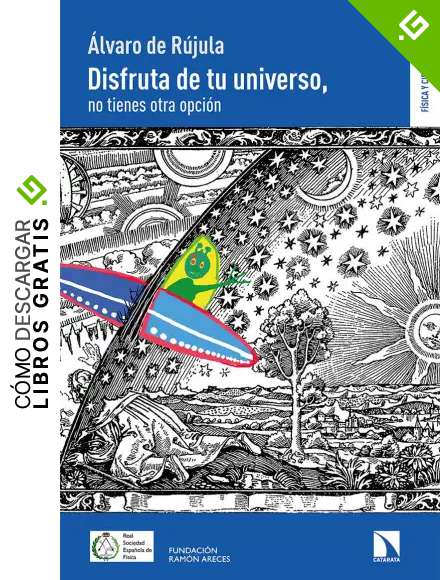 Disfruta de tu universo: No tienes otra opci&oacute;n: 1 (F&iacute;sica y Ciencia para todos)