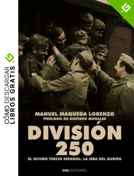 Divisi&oacute;n 250: El Ultimo tercio Espa&ntilde;ol.La Isba Del Guripa