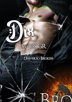 Dix (Universo Broken): Novela romance oscuro