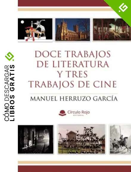 Doce trabajos de literatura y tres trabajos de cine