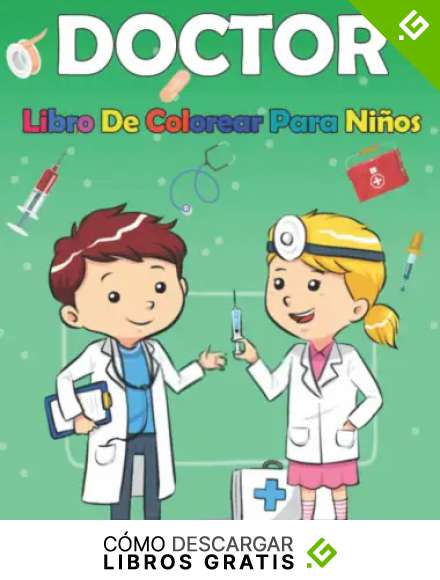 Doctor Libro De Colorear Para Ni&ntilde;os De 4 a 8 A&ntilde;os: Ilustraciones divertidas y f&aacute;ciles Dise&ntilde;os de m&eacute;dicos, equipos m&eacute;dicos, ambulancias y muchos m&aacute;s, ... peque&ntilde;os, un gran regalo para ni&ntilde;os y ni&ntilde;as