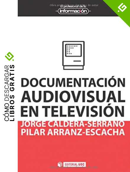 Documentaci&oacute;n audiovisual en televisi&oacute;n: 13 (El Profesional de la Informaci&oacute;n)