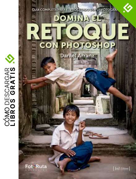 Domina el retoque con Photoshop (FotoRuta n&ordm; 27)