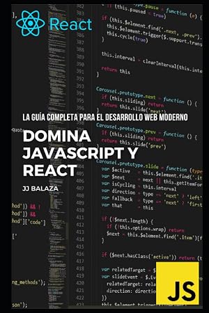 Domina JavaScript y React La gu&iacute;a completa para el desarrollo web moderno