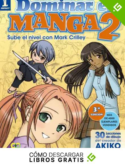 Dominar el Manga 2. Sube de nivel con Mark Crilley (ESPACIO DE DISE&Ntilde;O)