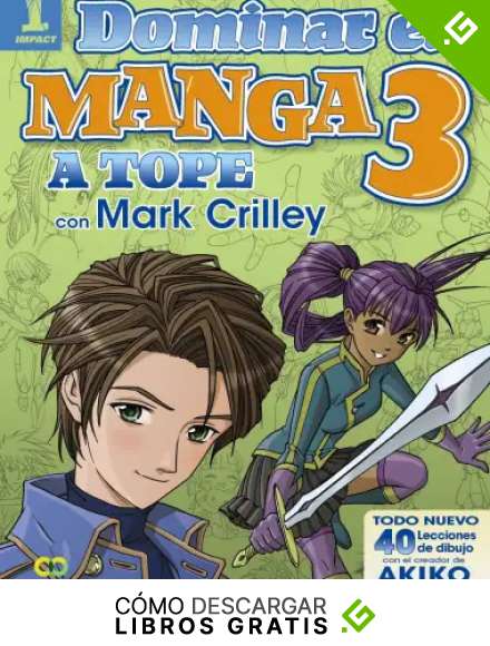 Dominar el Manga 3. A tope con Mark Crilley (ESPACIO DE DISE&Ntilde;O)