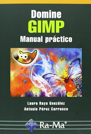 Domine GIMP. Manual pr&aacute;ctico