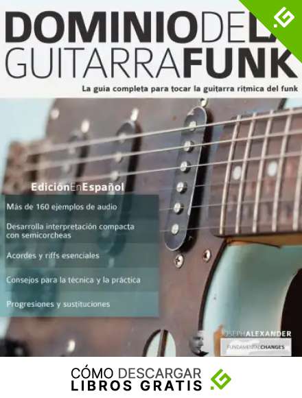 Dominio de la guitarra funk: Edici&oacute;n en espa&ntilde;ol: 1