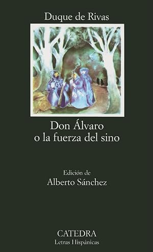 Don &Aacute;lvaro o la fuerza del sino: 33 (Letras Hisp&aacute;nicas)