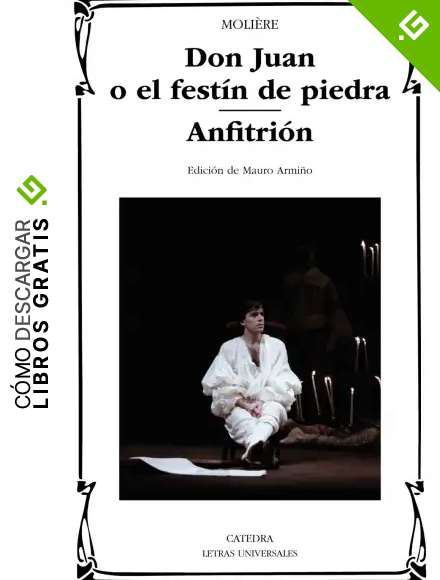 Don Juan o el Fest&iacute;n de piedra; Anfitri&oacute;n (Letras Universales)